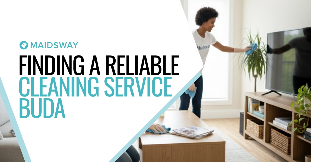 Finding a Reliable Cleaning Service Buda